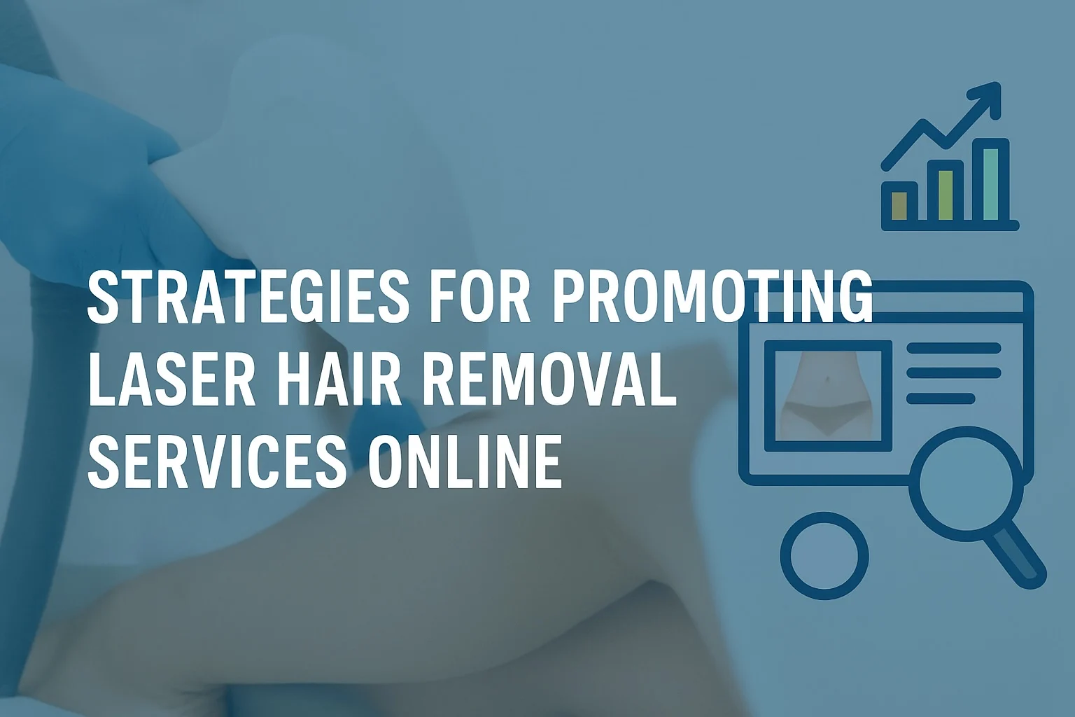 promoting laser hair removal services online